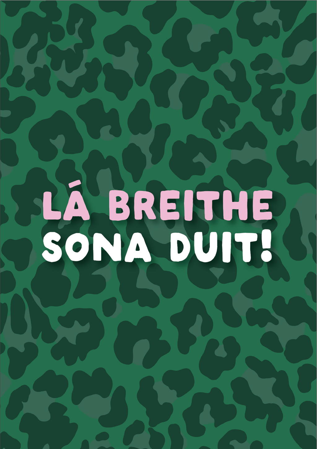 Lá breithe Sona Duit! Irish leopard print birthday card