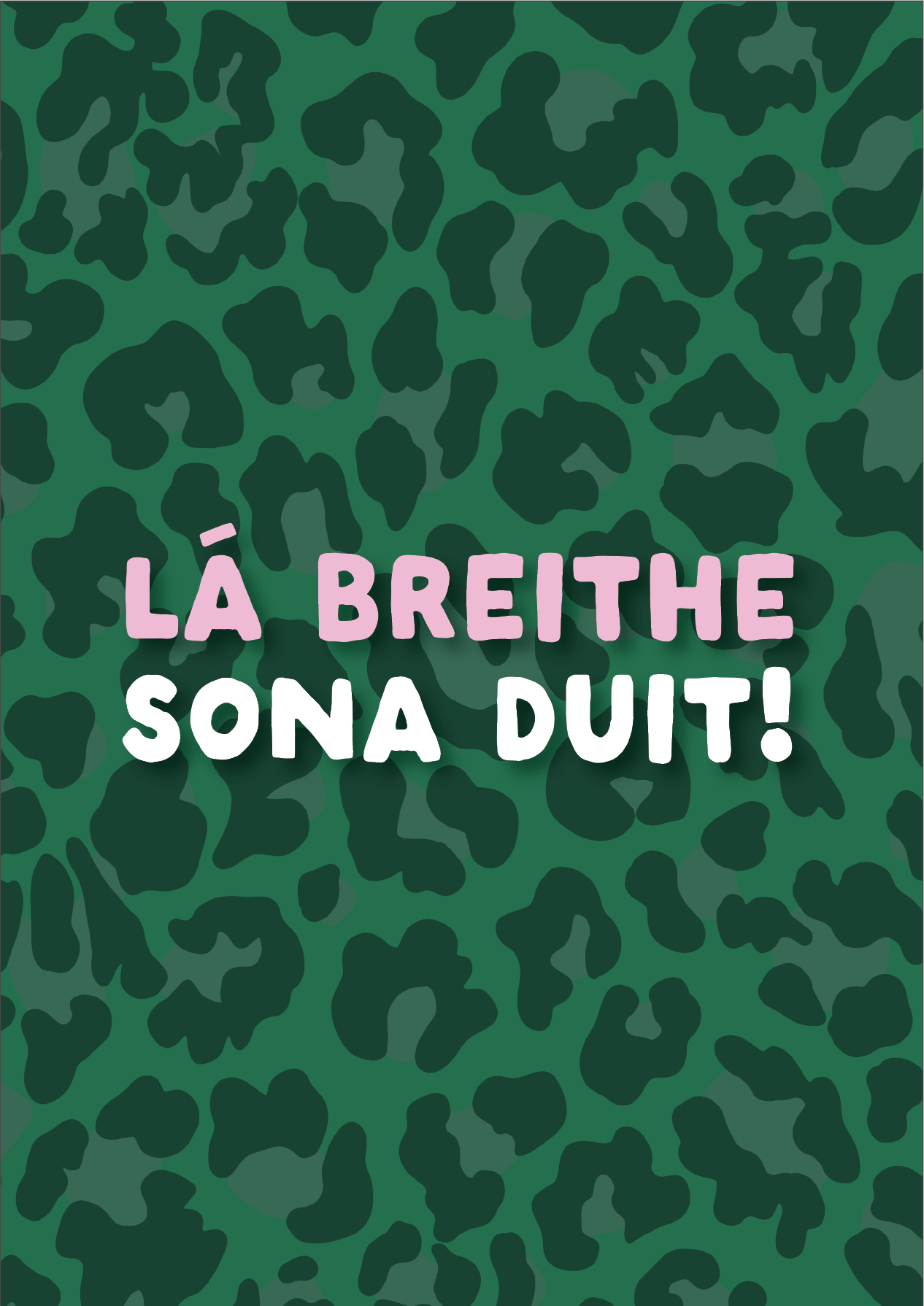 Lá breithe Sona Duit! Irish leopard print birthday card