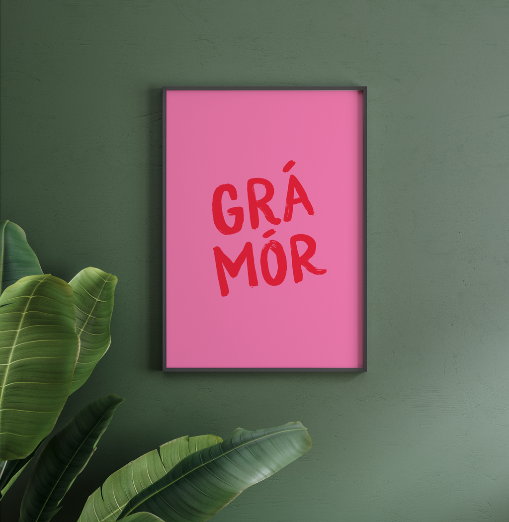 Grá Mór! Irish language print