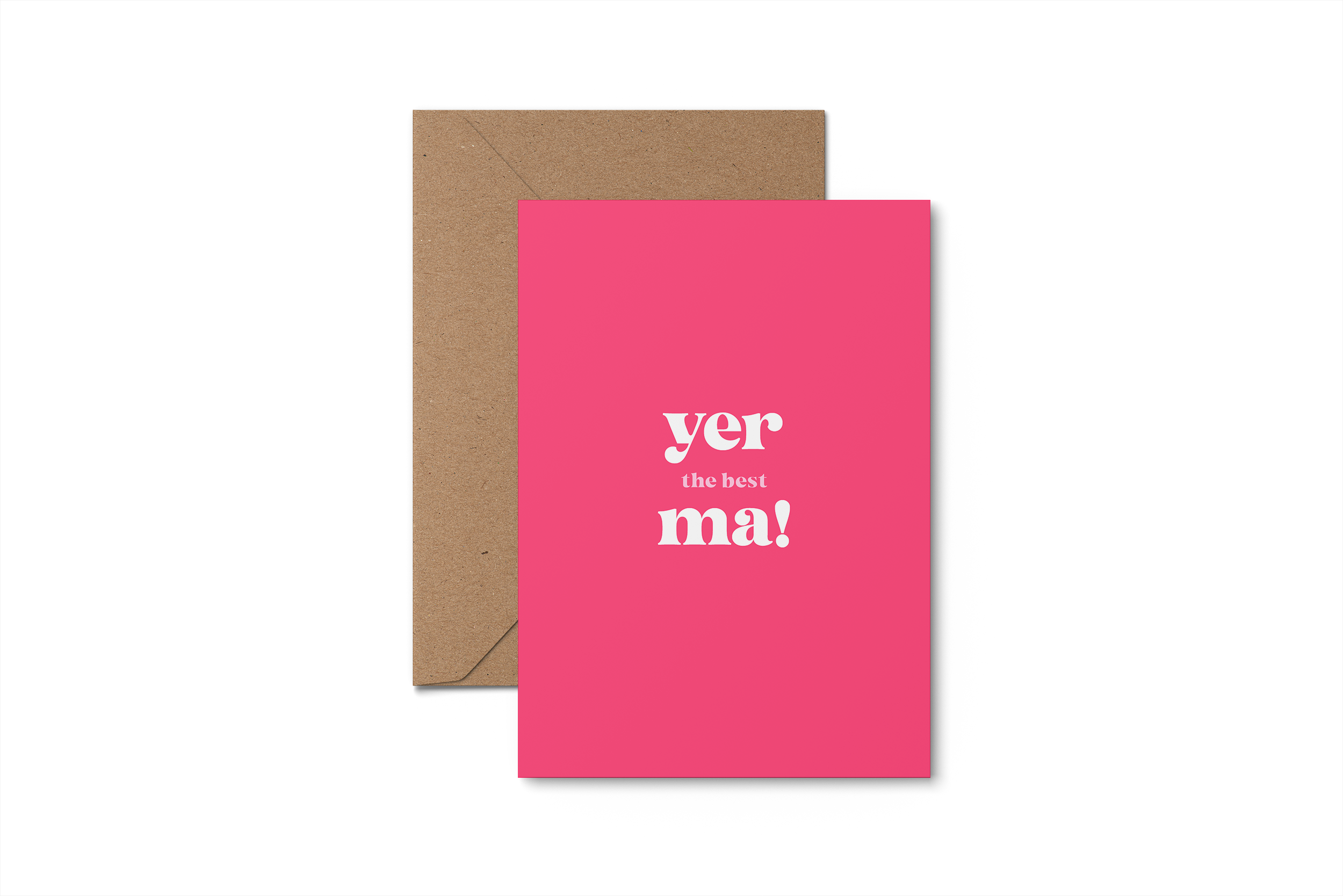 Yer (the best) Ma! Mother's Day