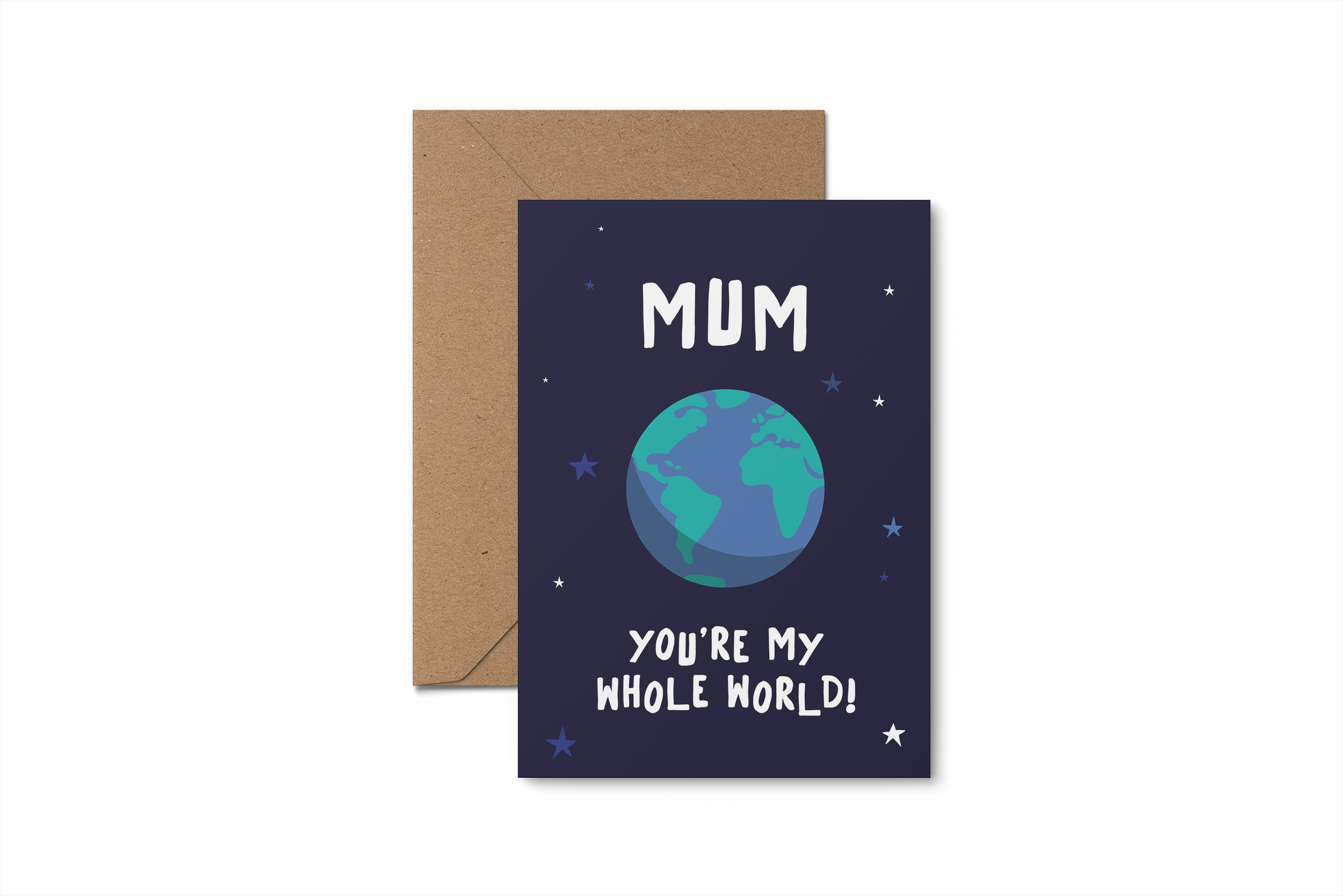 Mum! You're my whole world!