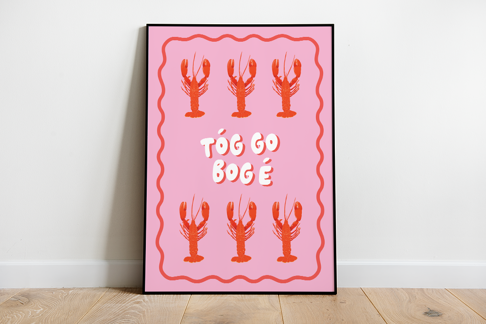 Tóg go bog é! (Take it Easy) Irish language print