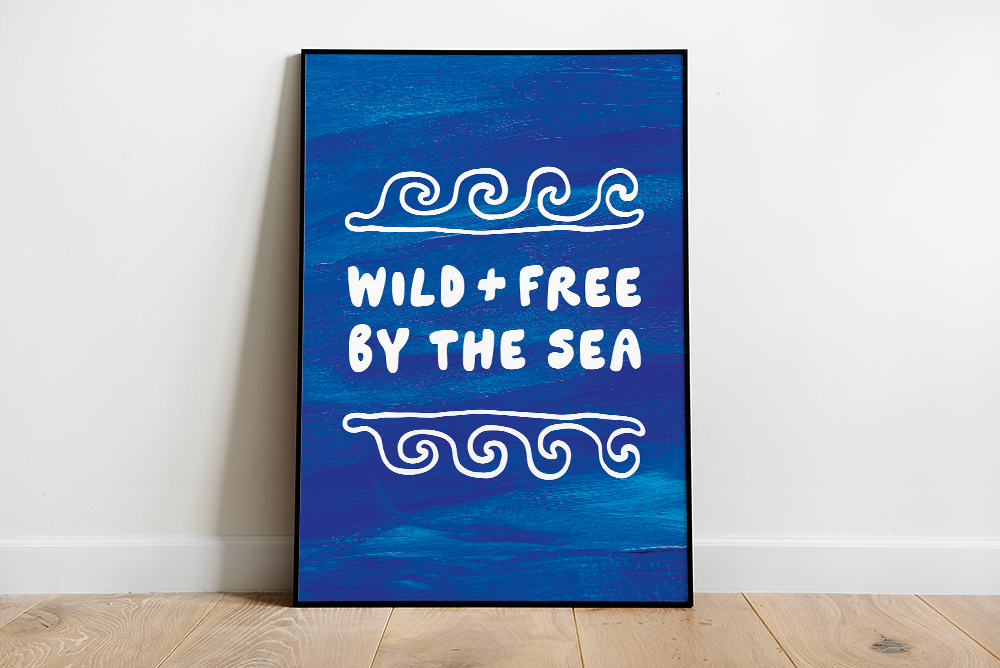 Wild & free By The Sea! Illustrated print